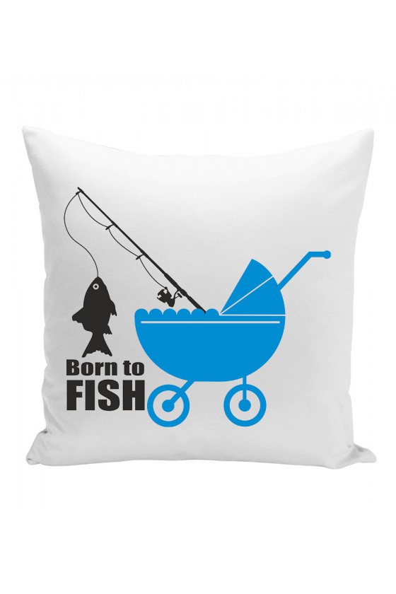 Poduszka Born To Fish