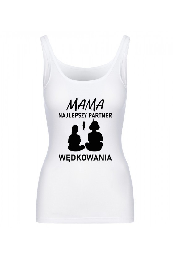 Koszulka Damska Tank Top Mama, Najlepszy Partner Wędkowania