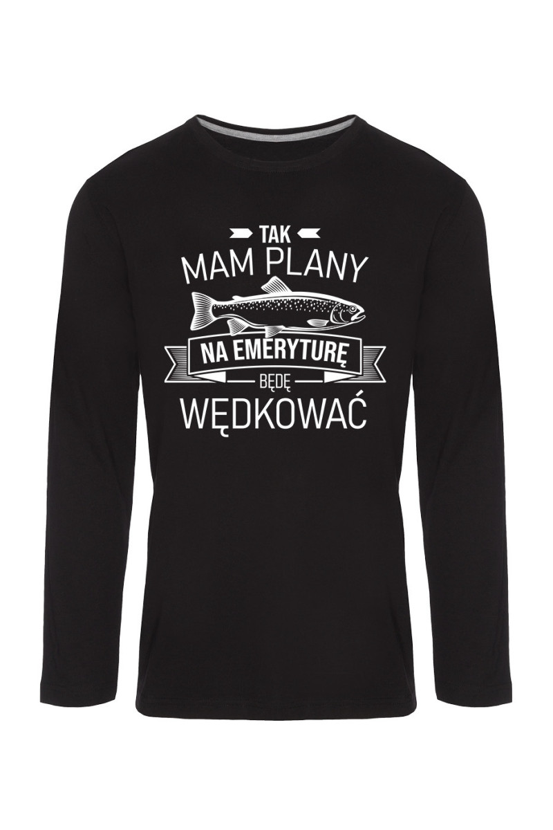 Koszulka Męska Longsleeve Tak, Mam Plany Na Emeryturę, Będę Wędkować