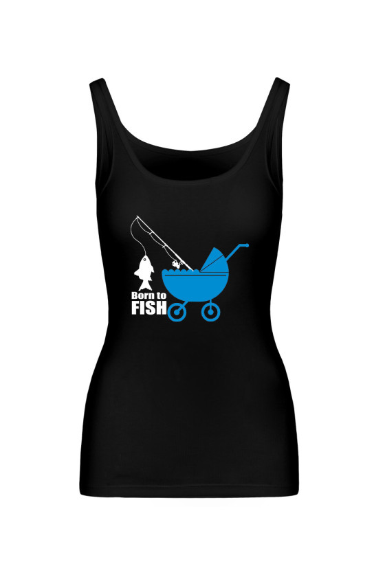 Koszulka Damska Tank Top Born To Fish