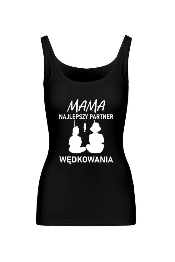 Koszulka Damska Tank Top Mama, Najlepszy Partner Wędkowania