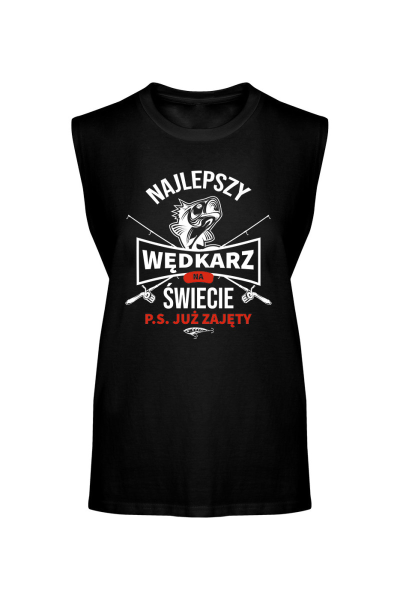 Koszulka Męska Tank Top Najlepszy Wędkarz Na Świecie, P.S. Już Zajęty