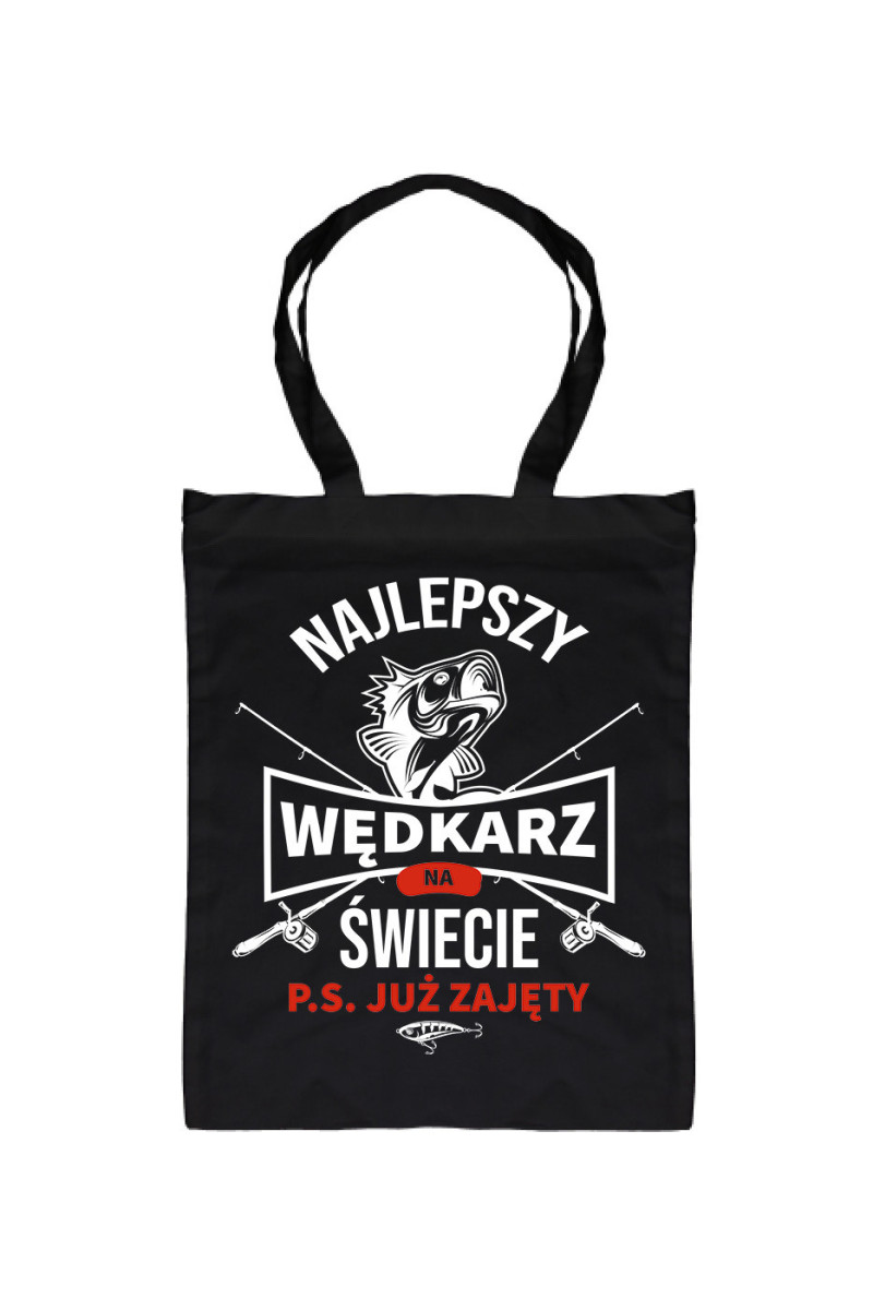 Torba Najlepszy Wędkarz Na Świecie, P.S. Już Zajęty